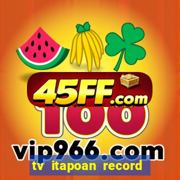 tv itapoan record bahia ao vivo online